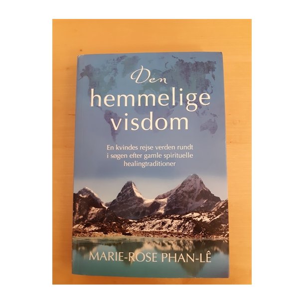 Phan-Le, Marie-Rose: Den hemmelige visdom  - (BRUGT - VELHOLDT)