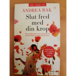 Bak, Andrea: Slut fred med din krop  - (BRUGT - VELHOLDT)
