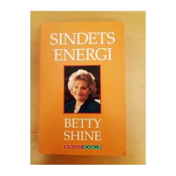 Shine, Betty: Sindets energi - (BRUGT - VELHOLDT)