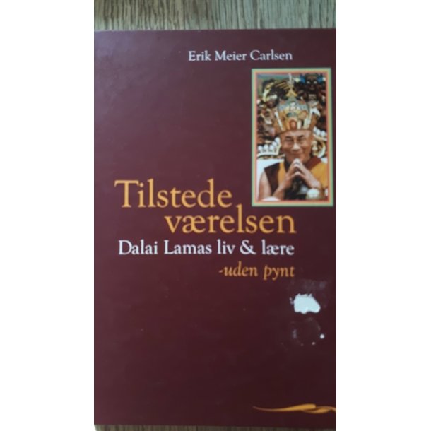 Carlsen, Erik Meier: Tilstedevrelsen - Dalai Lamas Liv & lre - (BRUGT - VELHOLDT) 