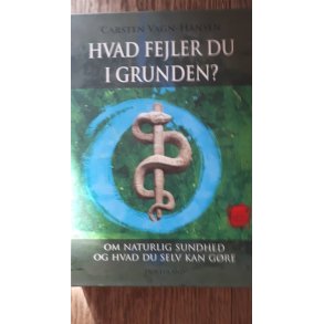 Vagn-Hansen, Carsten: Hvad fejler du i grunden - (BRUGT - VELHOLDT)
