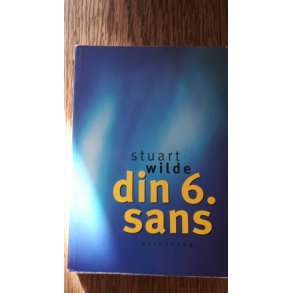 Wilde, Stuart: Din 6. sans - (BRUGT - VELHOLDT)