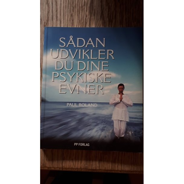 Roland, Paul: Sdan udvikler du dine psykiske evner - (BRUGT - VELHOLDT)