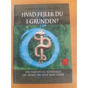 Vagn-Hansen, Carsten: Hvad fejler du i grunden - (BRUGT - VELHOLDT)