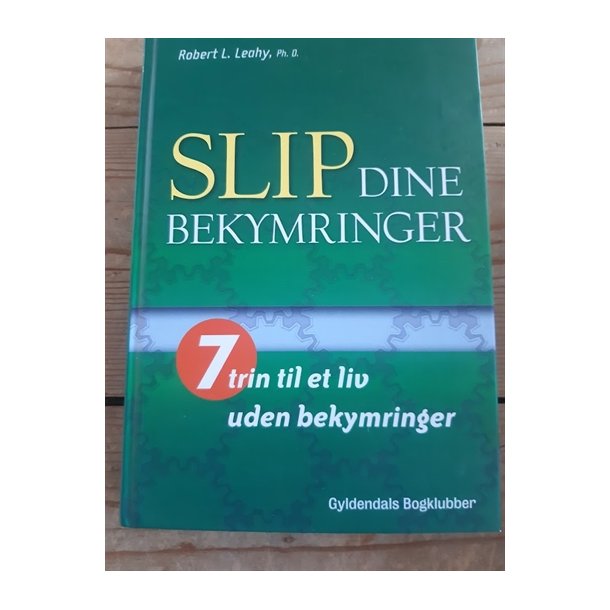 Leahy, Robert L.: Slip dine bekymringer - (BRUGT - VELHOLDT)