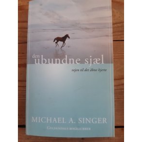 Singer, Michael A.: Den ubundne sjl - (BRUGT - VELHOLDT)