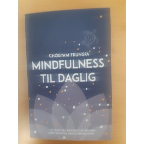 Chgyam Trungpa: Mindfulness til daglig - (BRUGT - VELHOLDT)