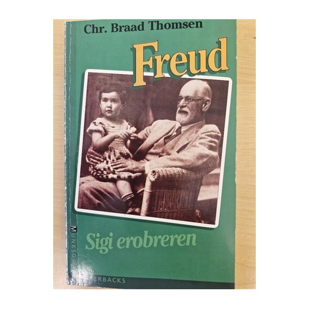 Thomsen, Chr. Braad: Freud - Sigi erobreren  - (BRUGT - VELHOLDT)