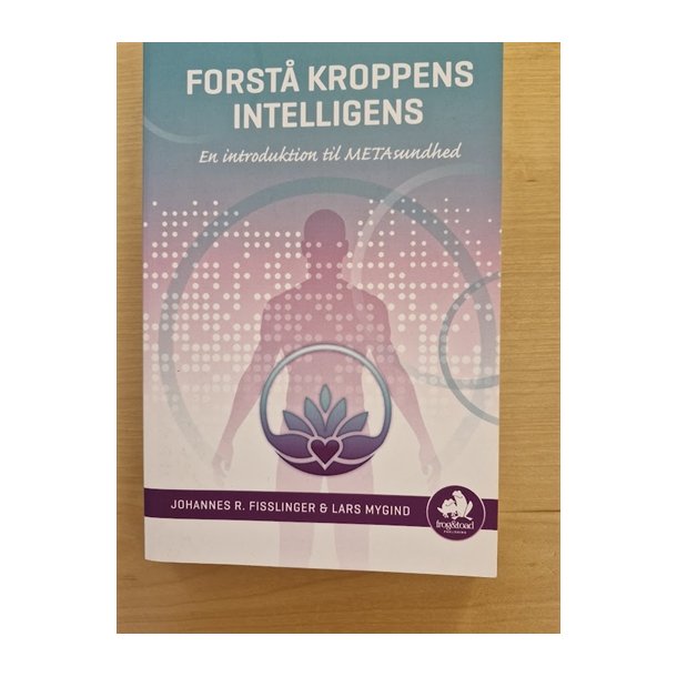 Fisslinger, Johannes R.: Forst kroppens intelligens - (BRUGT - VELHOLDT)