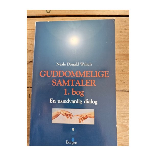 Walsch, Neale Donald: Guddommelige samtaler 1. bog - (BRUGT - VELHOLDT)