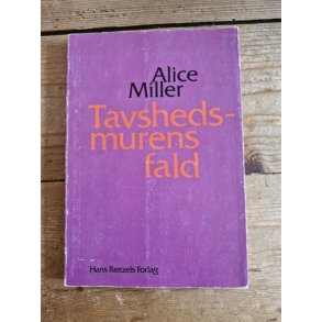 Miller, Alice: Tavshedsmurens fald - (BRUGT - VELHOLDT)