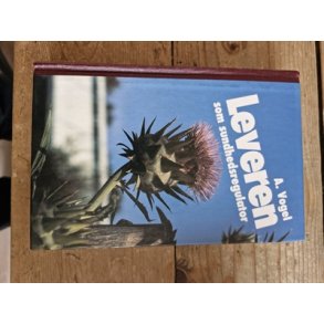 Vogel, A.: Leveren - som sundhedsregulator - (BRUGT - VELHOLDT)