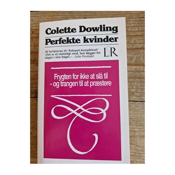 Dowling, Colette: Perfekte kvinder - (BRUGT - VELHOLDT)
