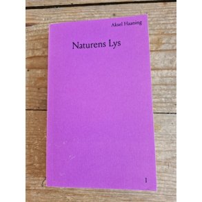 Haaning, Aksel: Naturens Lys Bind 1 / Filosofi og Kosmologi i Middelalder og Rssance 1250 - 1650 - (BRUGT - VELHOLDT)