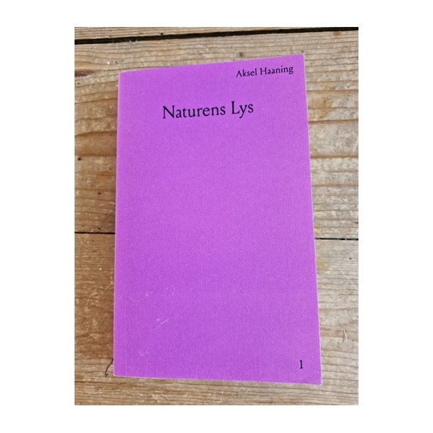 Haaning, Aksel: Naturens Lys Bind 1 / Filosofi og Kosmologi i Middelalder og Rssance 1250 - 1650 - (BRUGT - VELHOLDT)