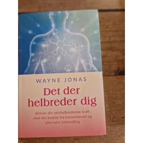 Jonas, Wayne: Det der helbreder dig - (BRUGT - VELHOLDT)