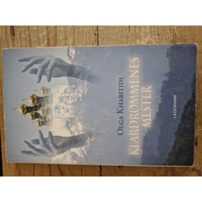 Kharitidi, Olga: Klardrmmenes mester  - (BRUGT - VELHOLDT)
