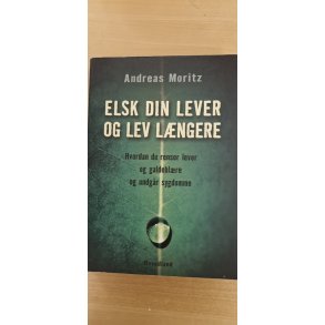 Moritz, Andreas: Elsk din lever og lev lngere  - (BRUGT - VELHOLDT)