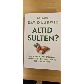 Ludwig, David: Altid sulten?