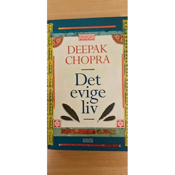 Chopra, Deepak: Det evige liv  - (BRUGT - VELHOLDT)