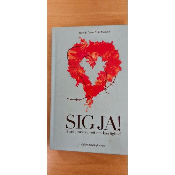 Gazan, Sissel-Jo: SIG JA!  - (BRUGT - VELHOLDT)