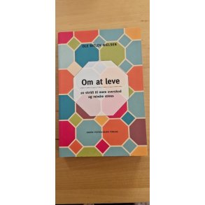 Nielsen, Ole Ditlev: Om at leve - (BRUGT - VELHOLDT)