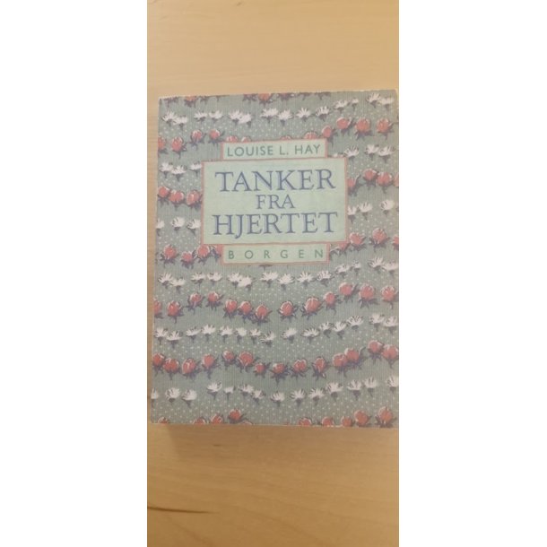 Hay, Louise L.: Tanker fra hjertet - (BRUGT - VELHOLDT)
