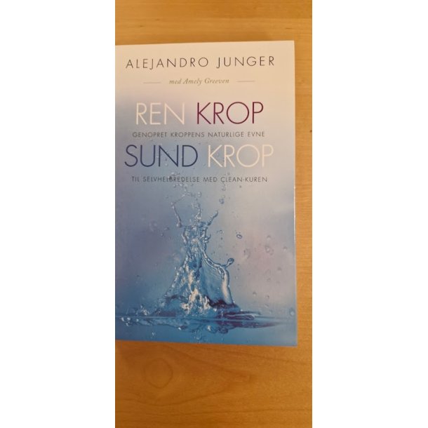 Junger, Alejandro: Ren krop sund krop - (BRUGT - VELHOLDT)