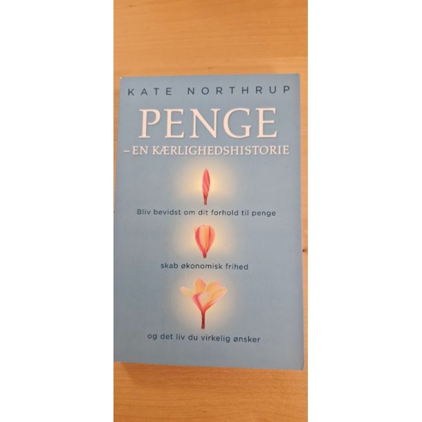 Northrup, Kate: PENGE-en krlighedshistorie - (BRUGT - VELHOLDT)