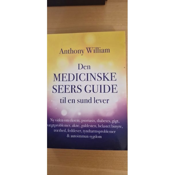 William, Anthony: Den medicinske seers guide til en sund lever  - (BRUGT - VELHOLDT) som ny