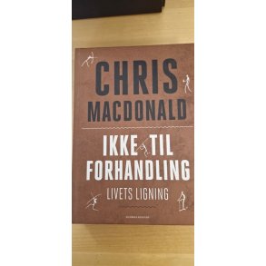 Macdonald, Chris: Ikke til forhandling  - (BRUGT - VELHOLDT) som ny