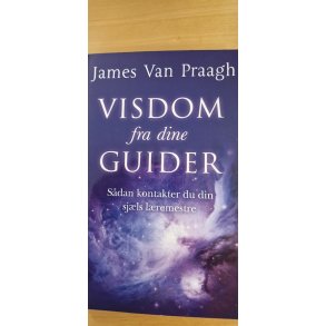 Praagh, James van: Visdom fra dine guider - (BRUGT - VELHOLDT) som ny