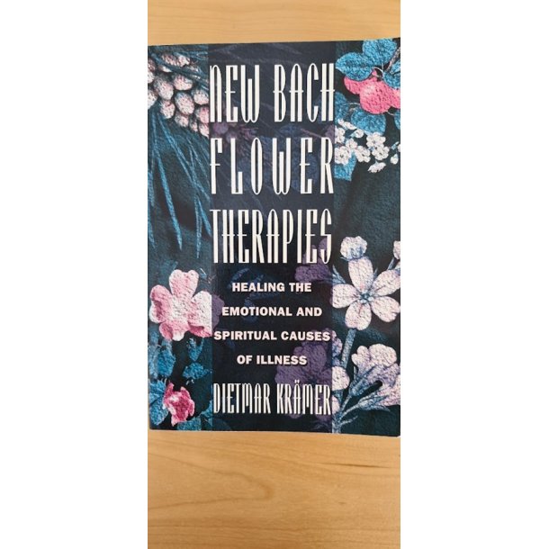 Krmer, Dietmar: New Bach Flower Therapies - (BRUGT - VELHOLDT) ENGELSK TEKST 