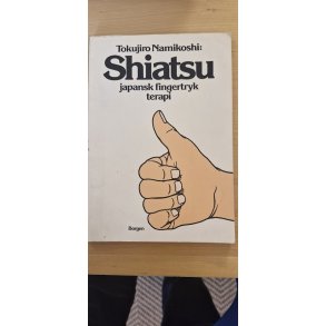 Namikoshi, Tokujiro: Shiatsu - Japansk fingertryk terapi - (BRUGT - VELHOLDT)