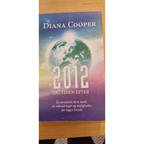 Cooper, Diana: 2012 og mtiden efter - (BRUGT - VELHOLDT)