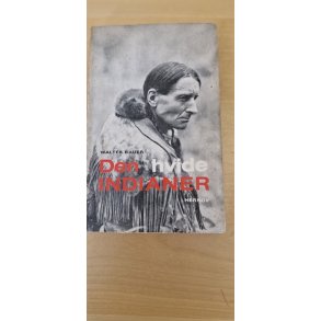 Bauer, Walter: Den hvide indianer - (BRUGT - VELHOLDT)