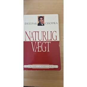 Chopra, Deepak: Naturlig vgt - (BRUGT - VELHOLDT)