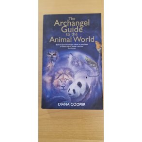 Diana Cooper: The Archangel Guide to the Animal World (ENGELSK TEKST) - (BRUGT - VELHOLDT) som ny