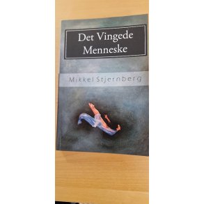 Stjernberg, Mikkel: Det vingede menneske - (BRUGT - VELHOLDT)