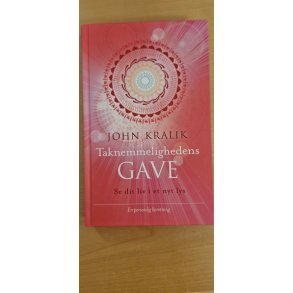 Kralik, John: Taknemmelighedens gave - (BRUGT - VELHOLDT)