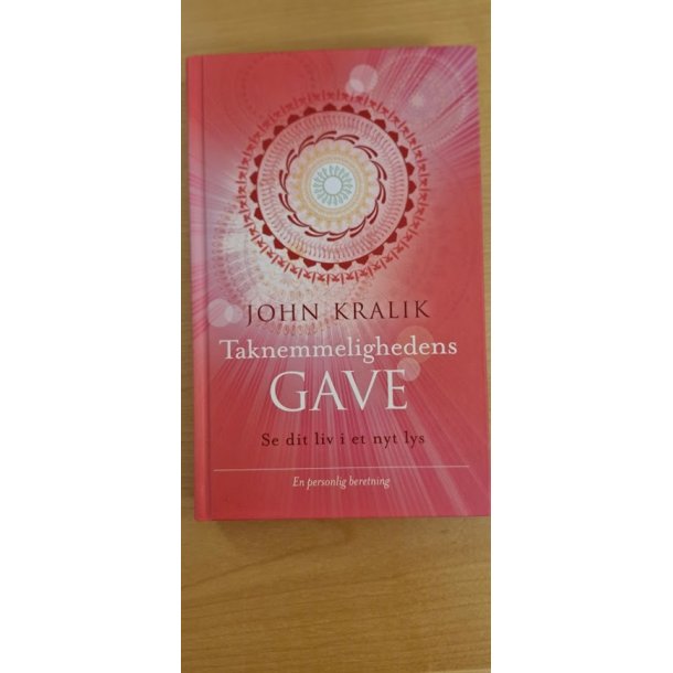 Kralik, John: Taknemmelighedens gave - (BRUGT - VELHOLDT)