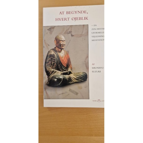 Suzuki, Shunryu: At begynde, hvert jeblik - (BRUGT - VELHOLDT)