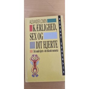 Lowen, Alexander: Krlighed, sex og dit hjerte - (BRUGT - VELHOLDT)