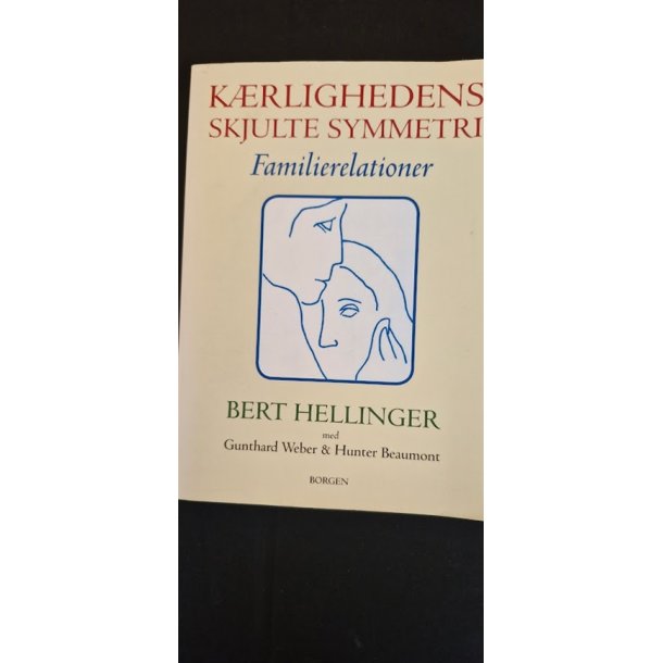 Hellinger, Bert: Krlighedens skjulte symmetri - (BRUGT - VELHOLDT)