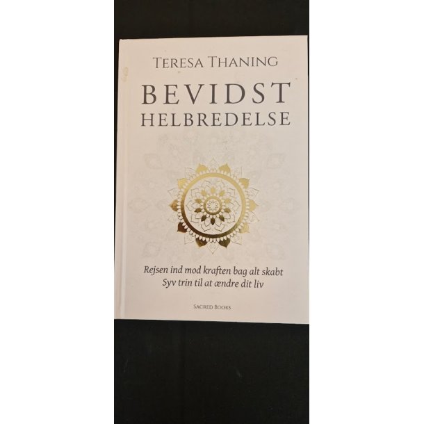 Thaning, Teresa: Bevidst helbredelse - (BRUGT - VELHOLDT)