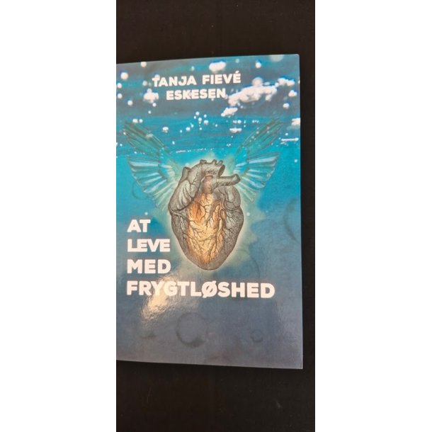Eskesen, Tanja Fiev: At leve med frygtlshed - (BRUGT - VELHOLDT)