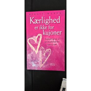 Weber, Birgit: Krlighed er ikke for kujoner - (BRUGT - VELHOLDT)