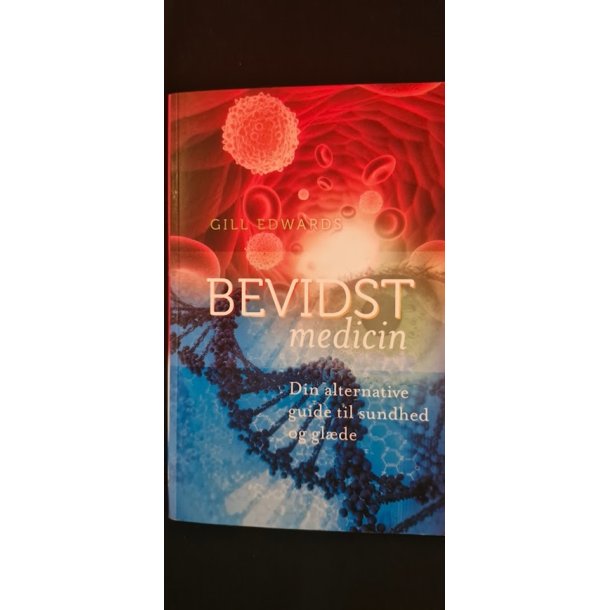 Edwards, Gill: Bevidst medicin - (BRUGT - VELHOLDT)