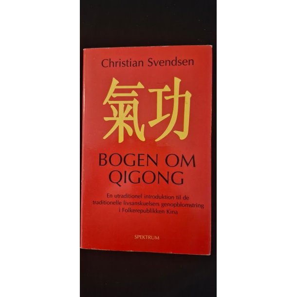 Svendsen, Christian, Bogen om QIGONG - (BRUGT - VELHOLDT)