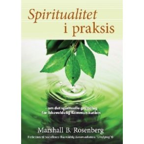 Rosenberg, Marshall: Spiritualitet i praksis